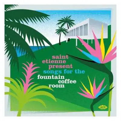 CD Saint Etienne: Songs For The Fountain Coffee Room