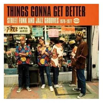 CD Various: Things Gonna Get Better (Street Funk & Jazz Grooves 1970-1977)