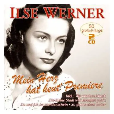 2CD Ilse Werner: Mein Herz Hat Heut' Premiere