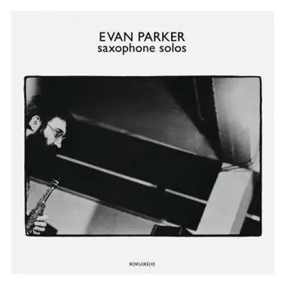 LP Evan Parker: Saxophone Solos