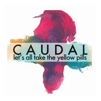 LP Caudal: Let's All Take The Yellow Pills LTD