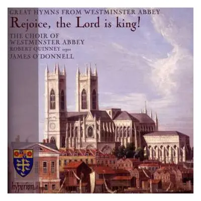 CD The Choir Of Westminster Abbey: Rejoice The Lord Is King! (Great Hymns From Westminster Abbey