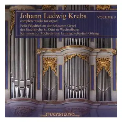 CD Johann Ludwig Krebs: Complete Works For Organ Volume 9