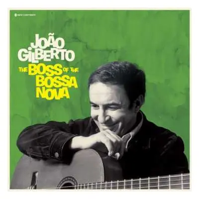 LP João Gilberto: The Boss Of The Bossa Nova (180 Gr.black Vinyl)