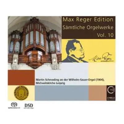 SACD Max Reger: Max Reger Edition - Sämtliche Orgelwerke Vol. 10