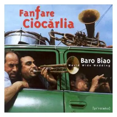 CD Fanfare Ciocărlia: Baro Biao: World Wide Wedding