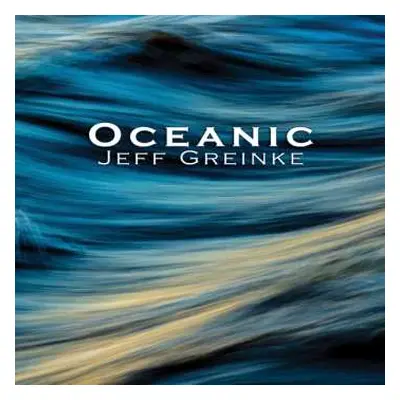 CD Jeff Greinke: Oceanic LTD