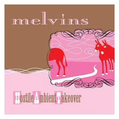 LP Melvins: Hostile Ambient Takeover LTD | CLR