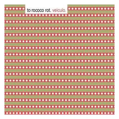 LP/CD To Rococo Rot: Veiculo