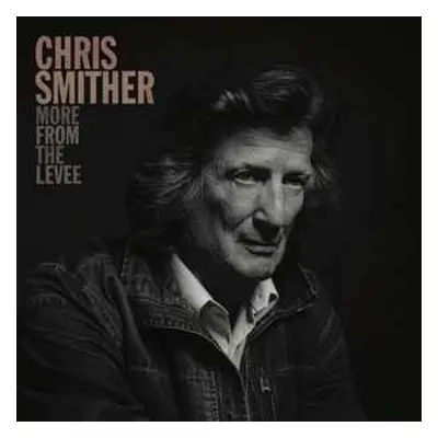 CD Chris Smither: More From the Levee