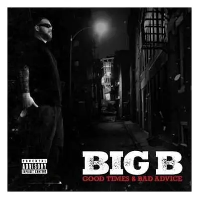 CD Big B: Good Times & Bad Advice