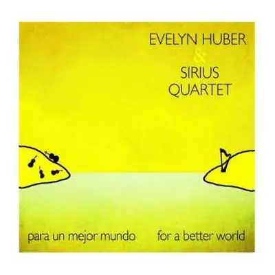 2LP Evelyn Huber & Sirius Quartet: Para Un Mejor Mundo For A Better World