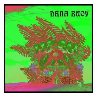 LP Dana Buoy: Experiments In Plant Based Music: Vol 1 CLR