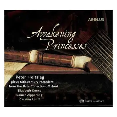 SACD Francis Charles Dieupart: Peter Holtslag - Awakening Princess