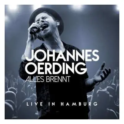 2CD Johannes Oerding: Alles Brennt (live In Hamburg)