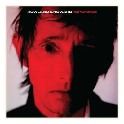 CD Rowland S. Howard: Pop Crimes