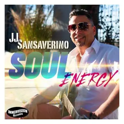 CD J.j. Sansaverino: Soul Energy