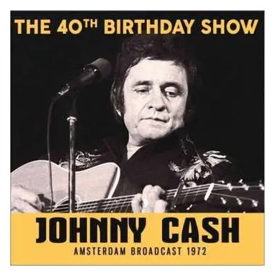 CD Johnny Cash: The 40th Birthday Show