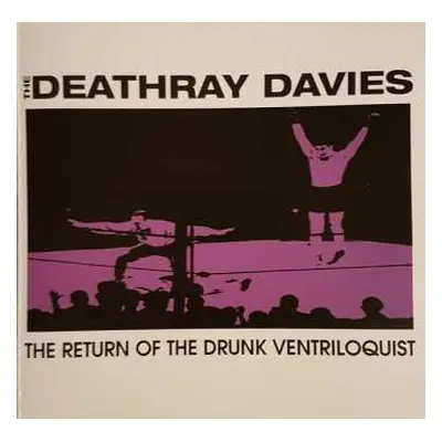 CD The Deathray Davies: The Return Of The Drunk Ventriloquist