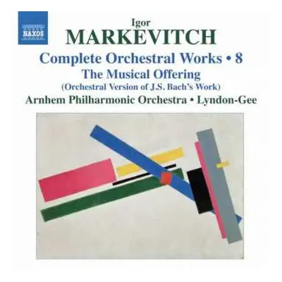 CD Igor Markevitch: Complete Orchestral Works • 8: The Musical Offering (Orchestral Version Of J