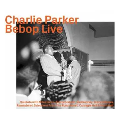 2CD Charlie Parker: Bebop Live