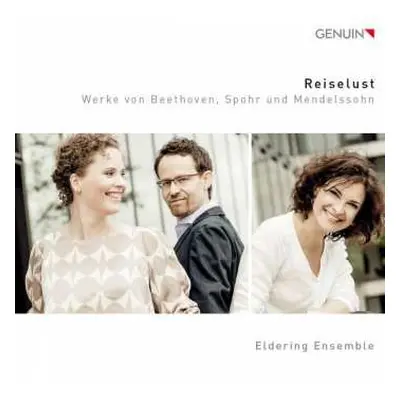 CD Eldering Ensemble: Reiselust: Werke von Beethoven, Spohr Und Mendelssohn