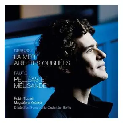 CD Claude Debussy: La Mer; Ariettes Oubliées; Pelléas Et Mélisande