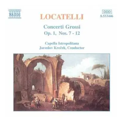 CD Pietro Antonio Locatelli: Concerti Grossi Op. 1, Nos. 7-12