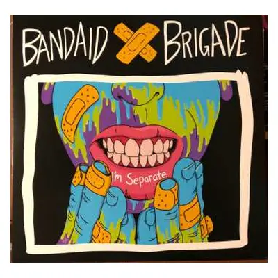 LP Bandaid Brigade: I’m Separate