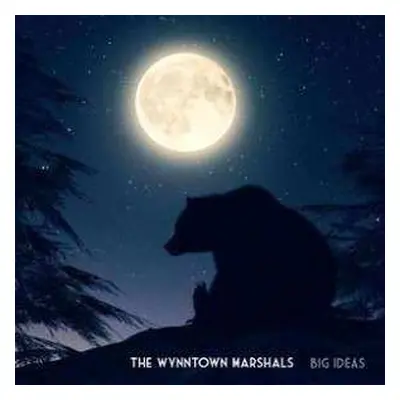 LP The Wynntown Marshals: Big Ideas NUM | LTD