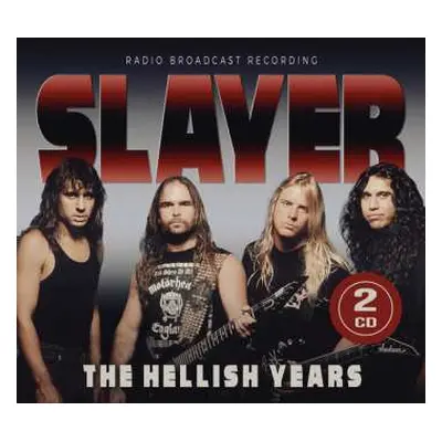 2CD Slayer: The Hellish Years