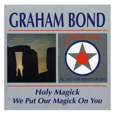 CD Graham Bond: Holy Magick / We Put Our Magick On You