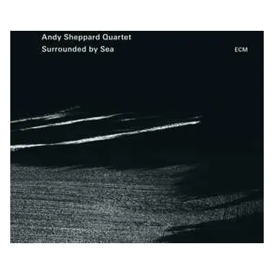 CD Andy Sheppard Quartet: Surrounded By Sea