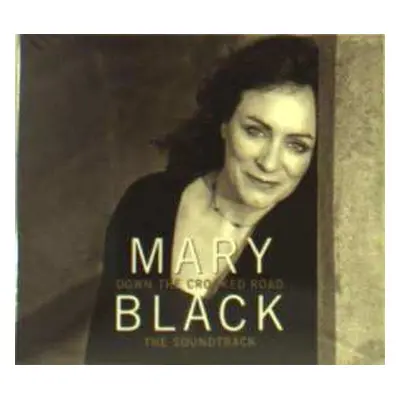 CD Mary Black: Down The Crooked Road - The Soundtrack