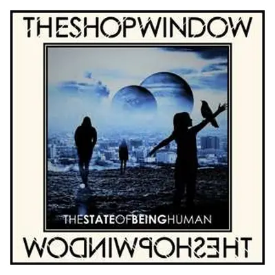 CD The Shop Window: The State Of Being Human