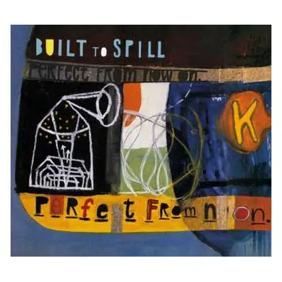 CD Built To Spill: Perfect From Now On