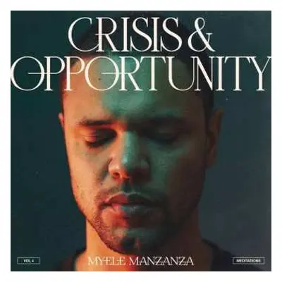 LP Myele Manzanza: Crisis & Opportunity (Vol​.​4) (Meditations )