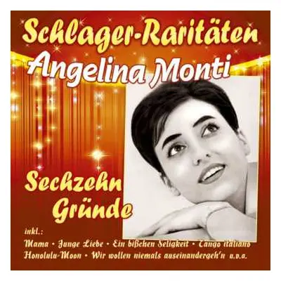 CD Angelina Monti: Sechzehn Gründe (schlager-raritäten)