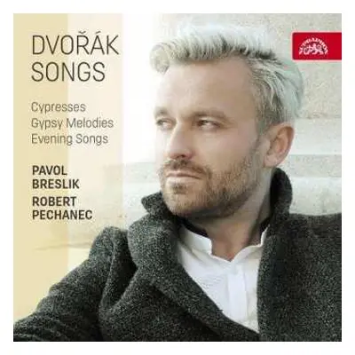 CD Pavol Breslik: Dvořák: Cypřiše, Písně večerní, Cigán