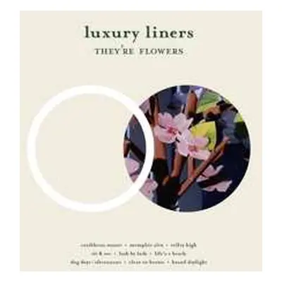 LP Luxury Liners: They're Flowers