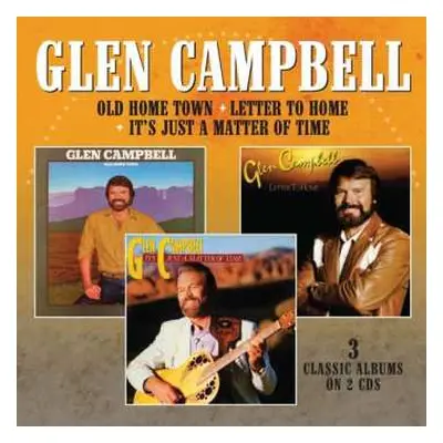 2CD Glen Campbell: Old Home Town + Letter To Home + It's Just A Matter Of Time