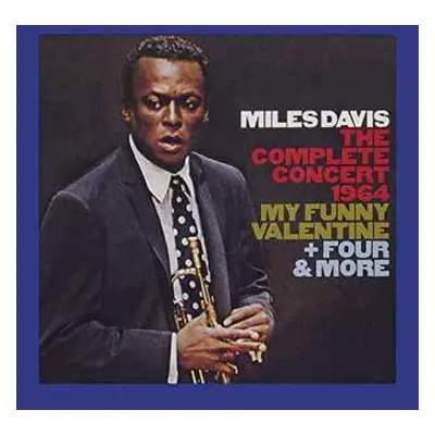 2CD Miles Davis: The Complete Concert 1964 - My Funny Valentine + Four & More