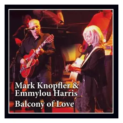 2LP Mark And Emmylo Knopfler: Balcony Of Love CLR