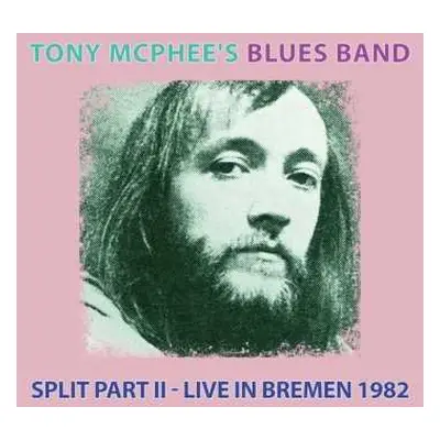 CD Tony McPhee Band: Split Part II - Live In Bremen 1982 DIGI