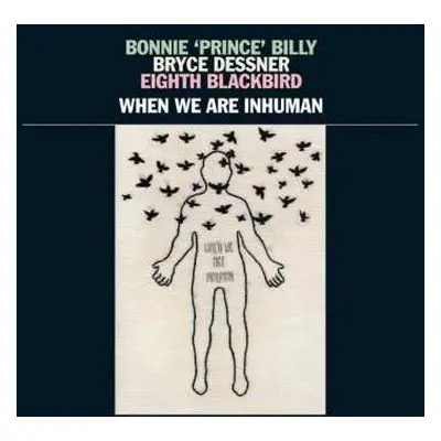 2LP Bonnie "Prince" Billy: When We Are Inhuman