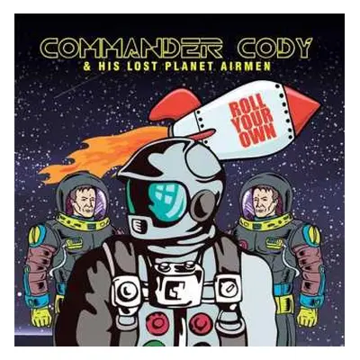 CD Commander Cody And His Lost Planet Airmen: Roll Your Own