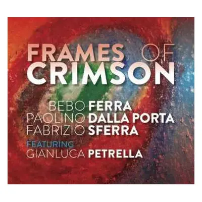 CD Gianluca Petrella: Frames Of Crimson