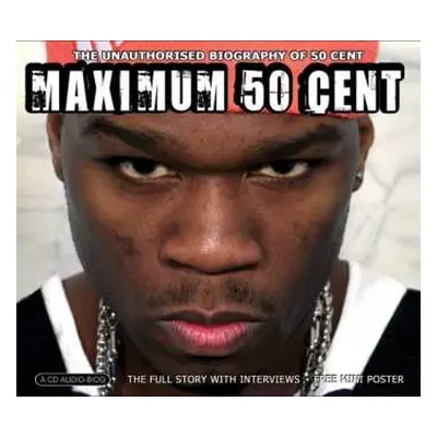 CD 50 Cent: Maximum 50 Cent (The Unauthorised Biography Of 50 Cent)