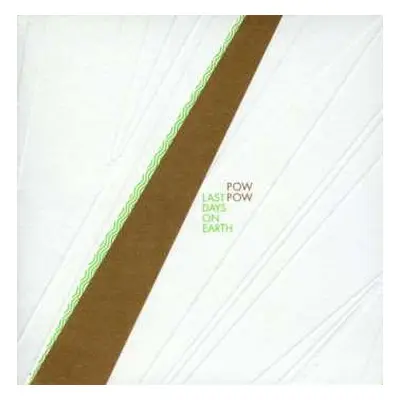 CD Pow Pow: Last Days On Earth