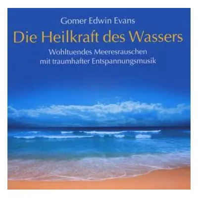 CD Gomer Edwin Evans: Die Heilkraft Des Wassers